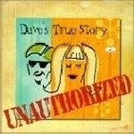 [중고] Dave&#039;s True Story / Unauthorized (수입)
