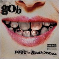 Gob / Foot In Mouth Disease (수입/미개봉)