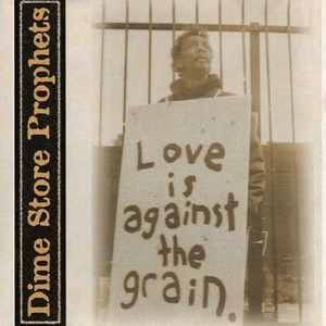 [중고] Dime Store Prophets / Love Is Against The Grain (수입)