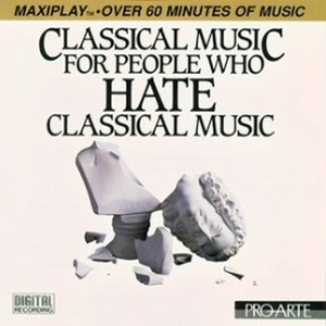 [중고] V.A. / Classical for People Who Hate Classical (cdm834)
