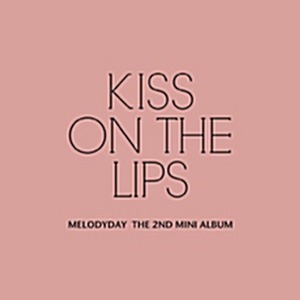 멜로디데이 (Melody Day) / 미니 2집 Kiss On The Lips (미개봉)