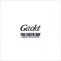 Gackt (각트) / THE SIXTH DAY~SINGLE COLLECTION~(미개봉)