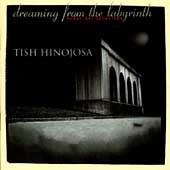Tish Hinojosa / Dreaming From The Labyrinth - Sonar Del Laberinto (수입/미개봉)