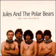 Jules &amp; the Polar Bears / Bad For Business (수입/미개봉)