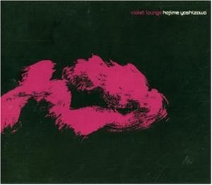 Hajime Yoshizawa / Violet Lounge (수입/미개봉)
