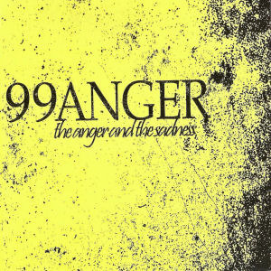 99앵거 (Ninety Nine Anger/99Anger) / The Anger And The Sadness (Digipack/미개봉)