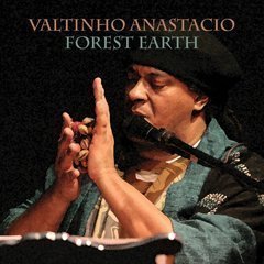 Valtinho Anastacio / Forest Earth (미개봉)