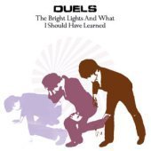 Duels / The Bright Lights &amp; What I Should Have Learned (미개봉)