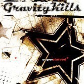 Gravity Kills / Superstarved (미개봉)