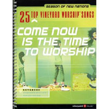 [중고] V.A. / Come Now Is The Time To Worship: 25 Top Vineyard Worship Songs, Season of New Nations Songbook
