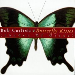 Bob Carlisle / Butterfly Kissezs (미개봉)